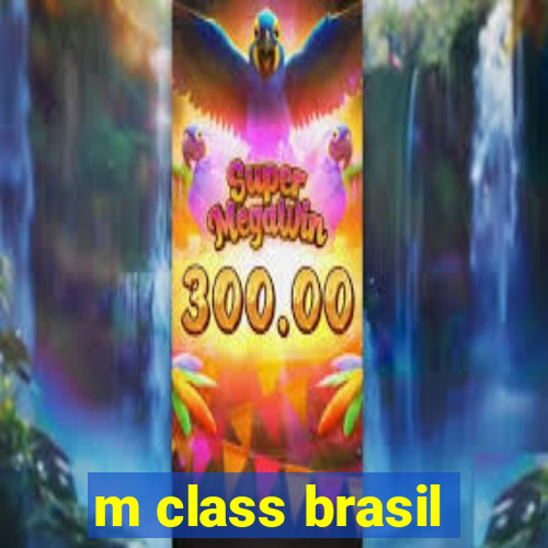 m class brasil